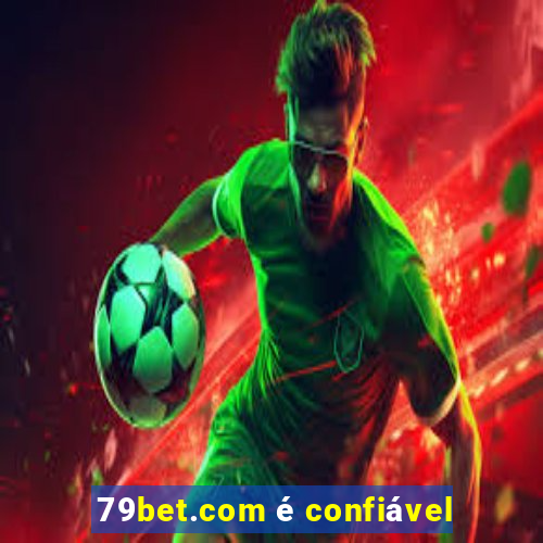 79bet.com é confiável